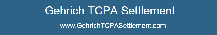 Gehrich TCPA Settlement