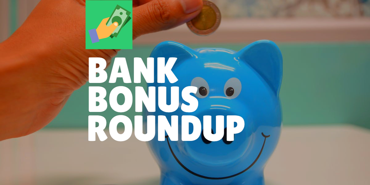 bank bonus roundup