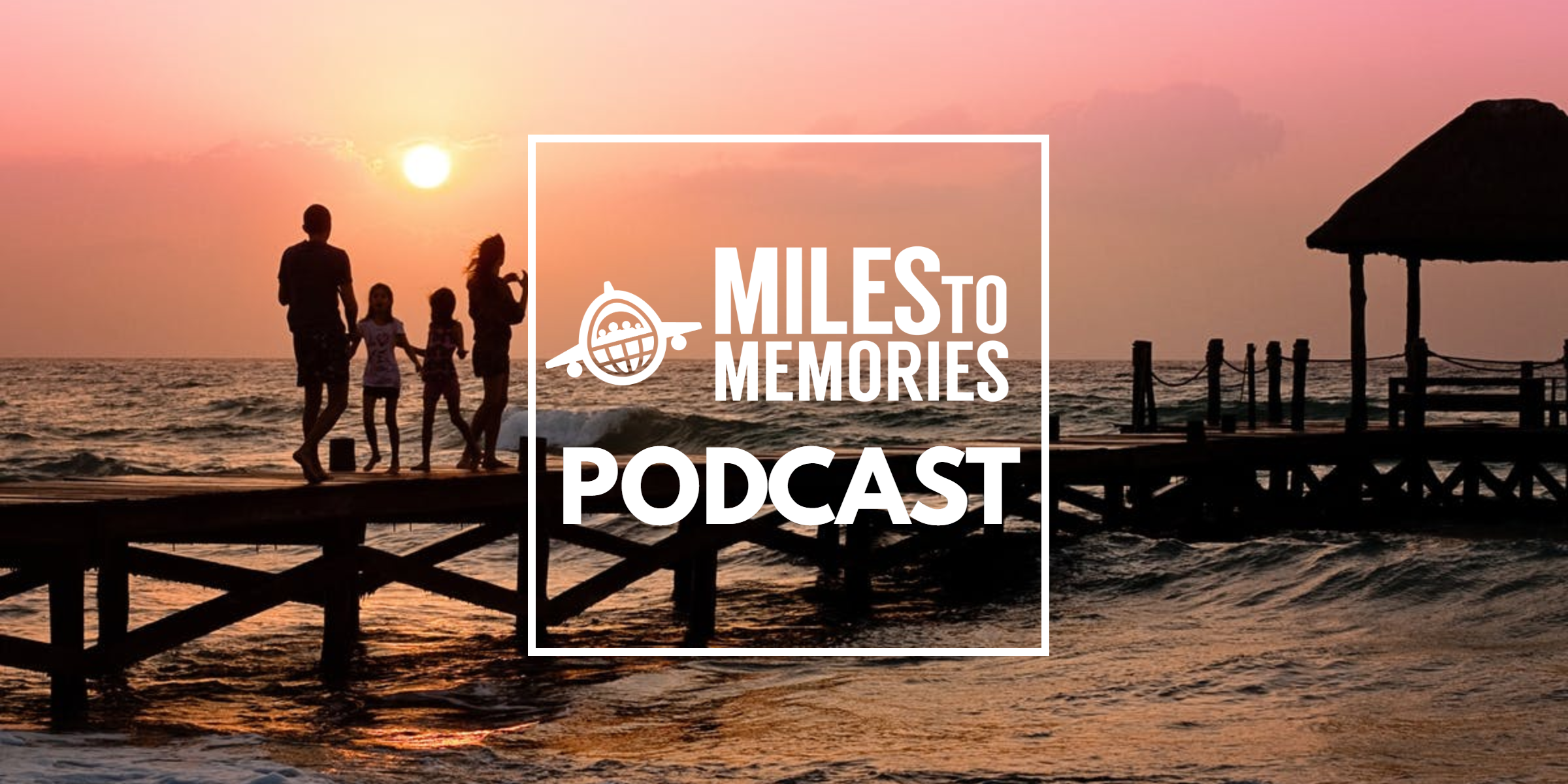 Miles to Memories Podcast Episode 8